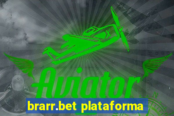 brarr.bet plataforma